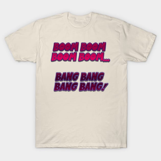 boom boom boom boom! --in pink T-Shirt by junochaos